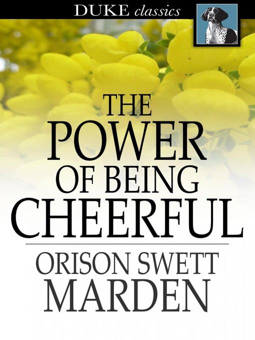Title details for The Power of Being Cheerful by Orison Swett Marden - Wait list